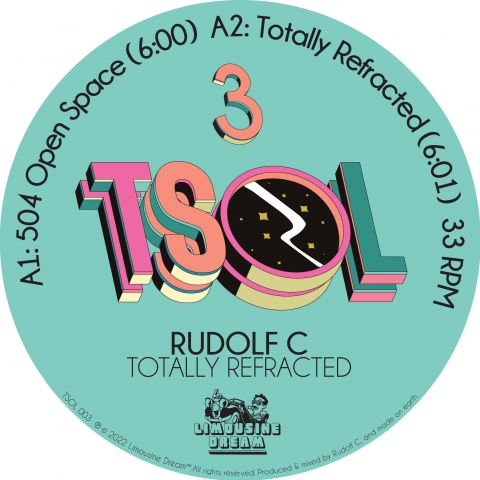( TSOL 003 ) RUDOLF C - Totally Refracted (12" Vinyl) Limousine Dream